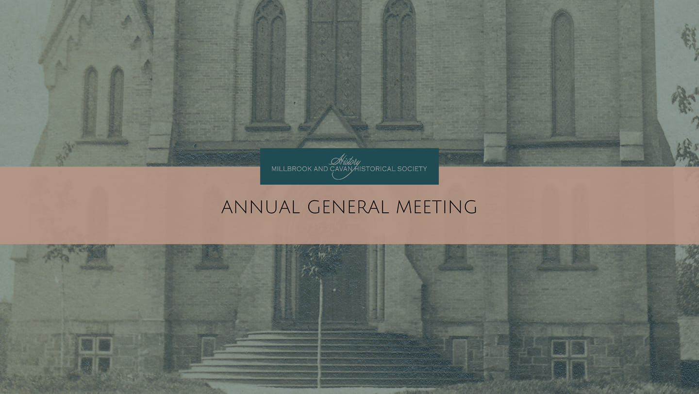 Historic building with a peach banner reading 'Annual General Meeting' and the Millbrook and Cavan Historical Society logo above.