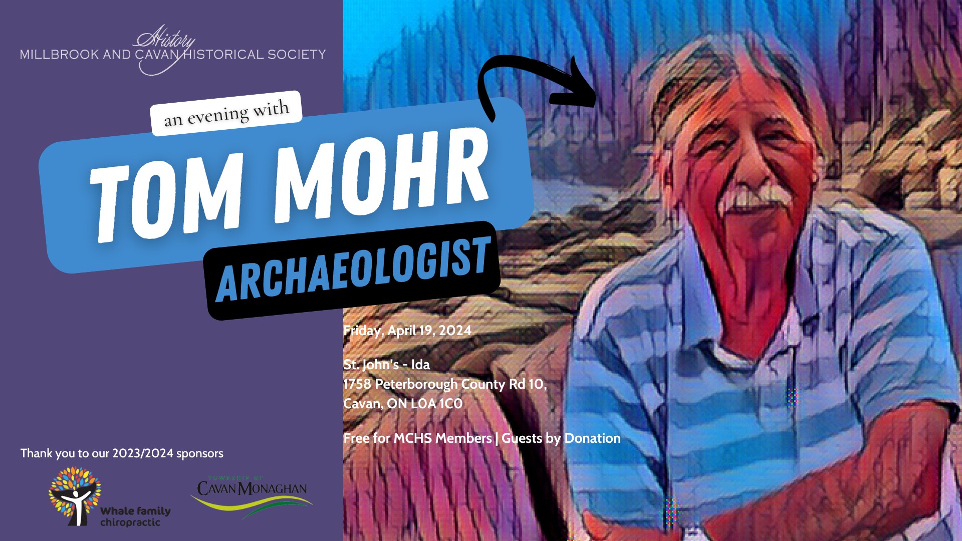 Poster advertising an evening with archaeologist Tom Mohr, with event details: Friday, April 19, 2024, at St. John's – Ida, 1758 Peterborough County Rd 10, Cavan, ON LOA 1CO; free for MCHS members, guests by donation (image shows a purple and blue poster with a stylized portrait on the right).